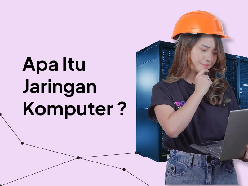 Jaringan Komputer: Pengertian dan Jenis-Jenisnya