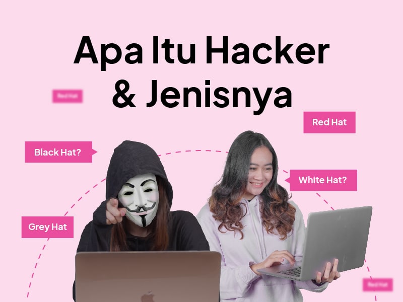 Apa itu Hacker? Definisi, Jenis, dan Cara Menghindarinya!