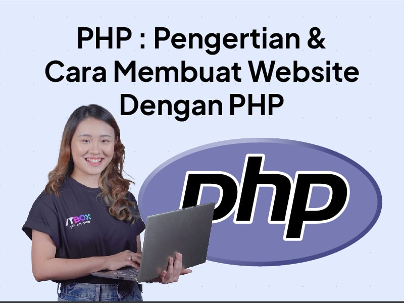 PHP Adalah: Pengertian dan Cara Membuat Website Php