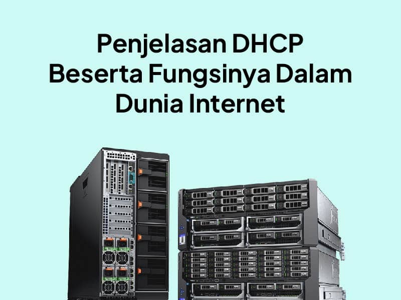DHCP Adalah: Pengertian dan Fungsinya dalam Dunia Internet