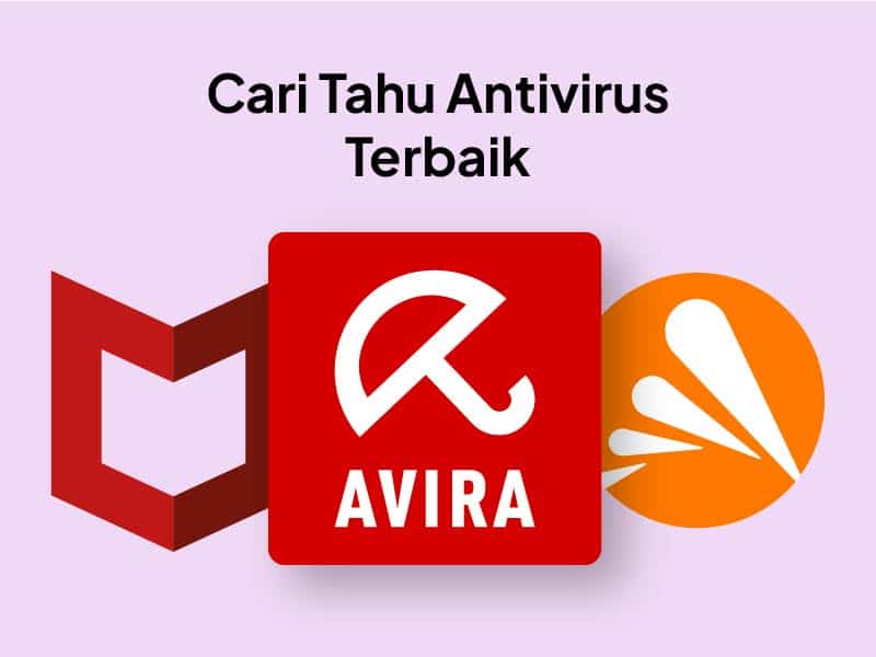 Antivirus Terbaik: Pengertian, Fungsi & Download Antivirus
