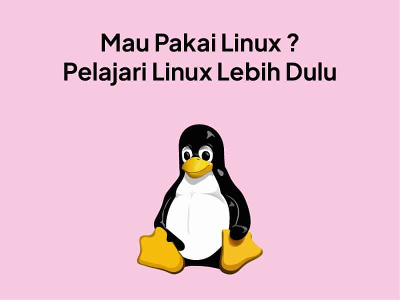 Linux Adalah: Sejarah, Jenis, dan Perintah Dasarnya