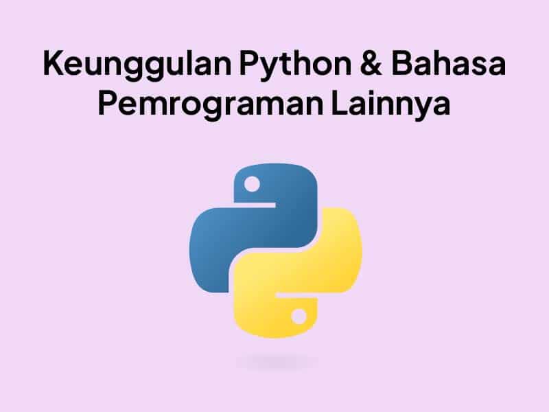 Python Adalah : Apa Itu Python, Cara Download, Keunggulan, dan Tipe Datanya
