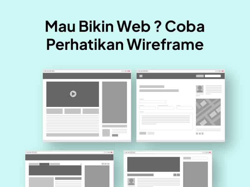 Wireframe Adalah: Arti, Komponen, Elemen dan Kelebihan Menggunakannya