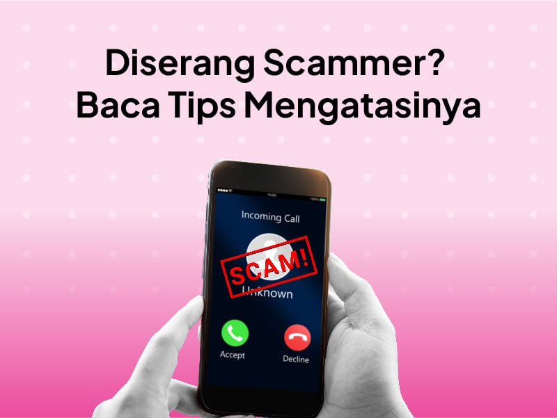 Apa Itu Scammer : Jenis-Jenis, dan Cara Menghindarinya