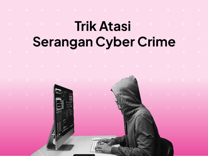Cyber Crime Adalah : Pengertian dan Cara Agar Terhindar Darinya