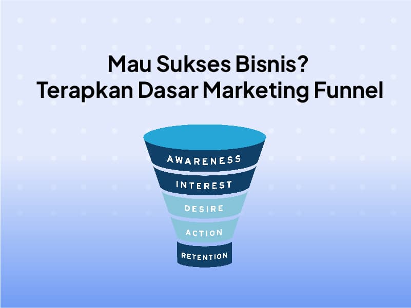 Marketing Funnel Adalah: Rahasia Dibalik Kesuksesan Bisnis