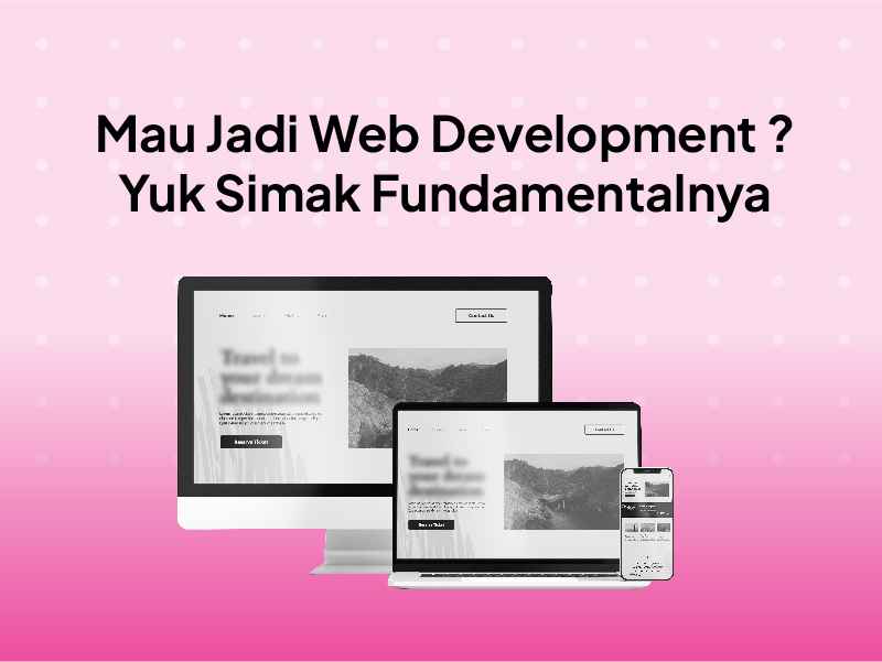 Web Development Adalah: Pengertian, Jenis, Skill, dan Keuntungannya