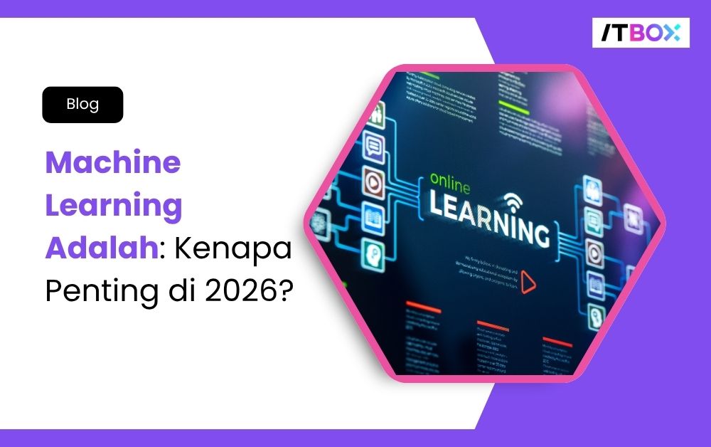 Machine Learning Adalah: Kenapa Penting di 2026?