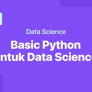 ⁠Basic Python untuk Data Science
